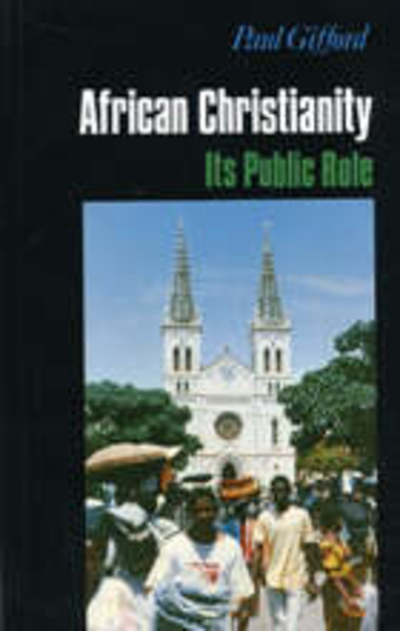 Cover for Paul Gifford · African Christianity: Its Public Role (Hardcover Book) (1998)