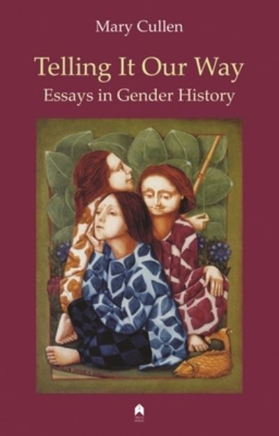 Cover for Mary Cullen · Telling It Our Way: Essays in Gender History (Gebundenes Buch) (2013)