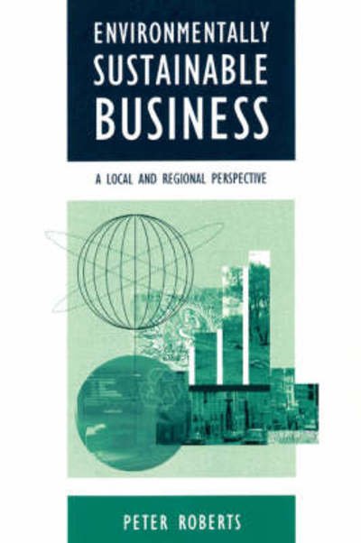 Cover for Peter Roberts · Environmentally Sustainable Business: A Local and Regional Perspective (Taschenbuch) (1995)
