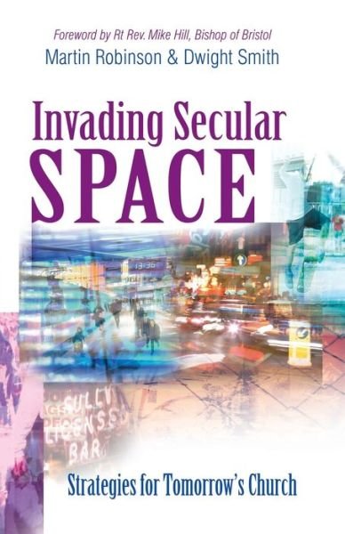 Invading Secular Space - Martin Robinson - Books - SPCK Publishing - 9781854246400 - January 24, 2003