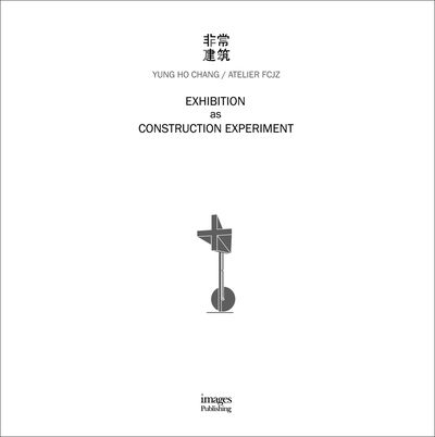 Cover for Yung Ho Chang · Exhibition as Construction Experiment (Paperback Book) (2019)