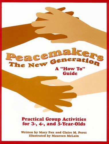 Cover for Mary Fox · Peacemakers: The New Generation: A &quot;How To&quot; Guide: Practical Group Activities for 3-, 4-, and 5-Year-Olds (Paperback Book) (2008)