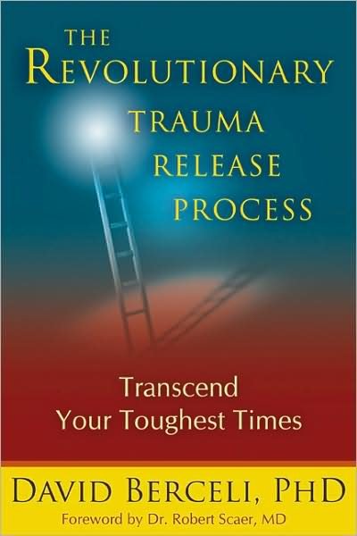 Ph.D. David Berceli · The Revolutionary Trauma Release Process: Transcend Your Toughest Times (Paperback Book) (2008)