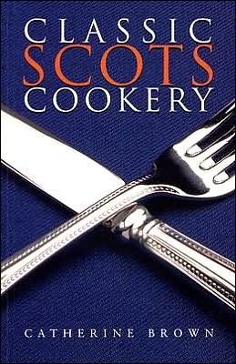 Cover for Catherine Brown · Classic Scots Cookery (Paperback Book) (2004)