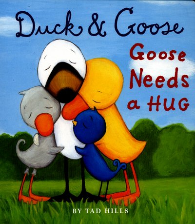 Cover for Tad Hills · Duck and Goose: Goose Needs a Hug - Duck and Goose (Kartonbuch) (2016)