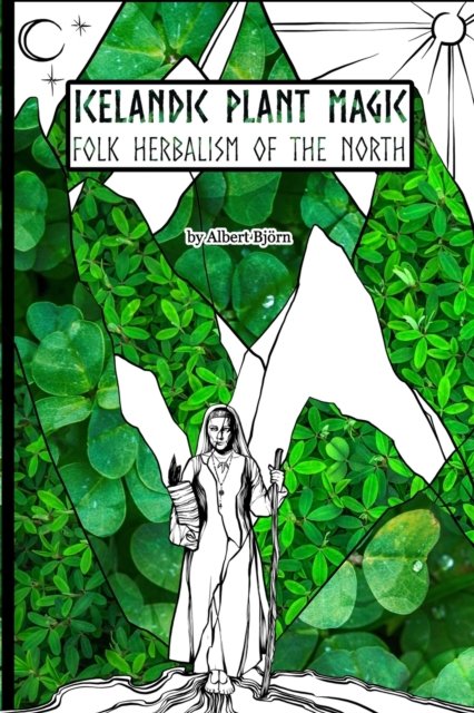 Cover for Albert Bjorn · Icelandic Plant Magic: Folk Herbalism of the North (Pocketbok) (2022)