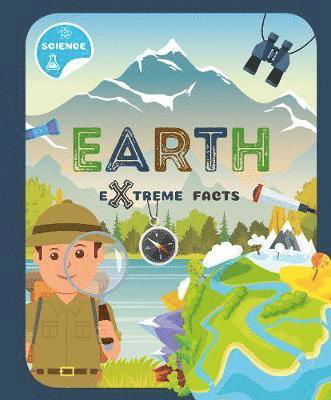 The Earth - Extreme Facts - Steffi Cavell-Clarke - Kirjat - The Secret Book Company - 9781912502400 - tiistai 28. toukokuuta 2019