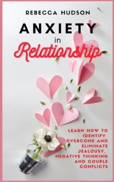 Cover for Rebecca Hudson · Anxiety In Relationship (Hardcover Book) (2021)