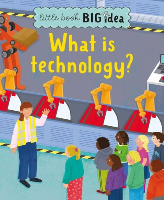 Cover for Sarah Walden · What is technology? - Little Book Big Idea (Hardcover Book) (2024)