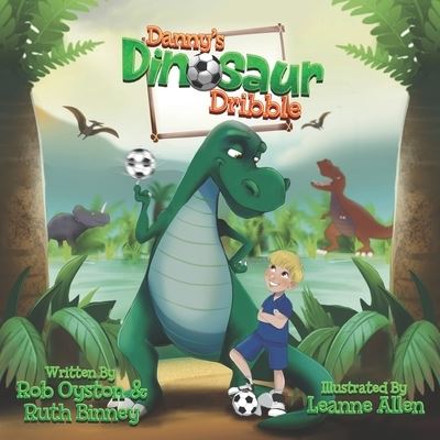 Cover for Amazon Digital Services LLC - KDP Print US · Danny's Dinosaur Dribble (Paperback Book) (2021)