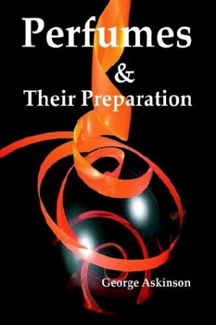 Cover for George William Askinson · Perfumes and Their Preparation (Gebundenes Buch) (2003)