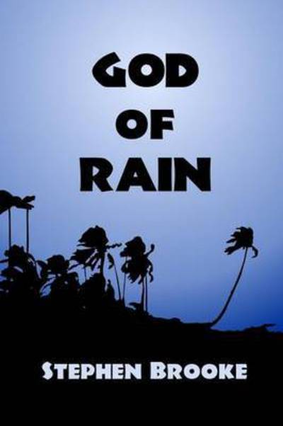 Cover for Stephen Brooke · God of Rain (Paperback Book) (2017)