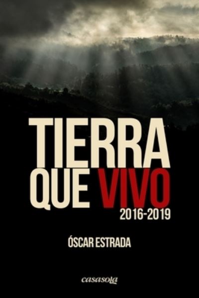 Cover for Oscar Estrada · Tierra que vivo (2016-2019) (Paperback Book) (2020)