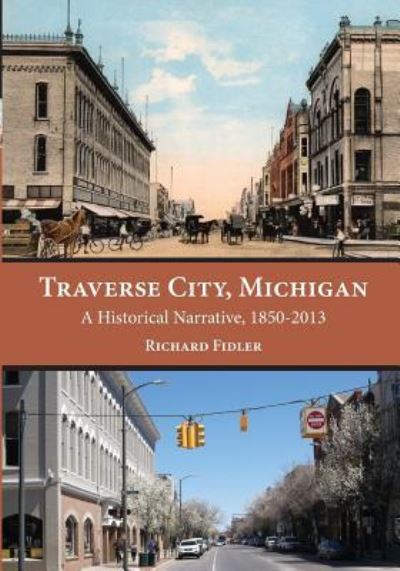 Traverse City, Michigan - Richard Fidler - Books - Mission Point Press - 9781943995400 - July 27, 2017