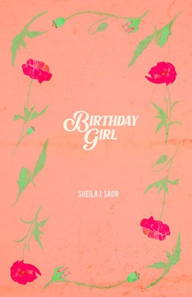 Cover for Sheila J. Sadr · Birthday Girl (Paperback Book) (2020)