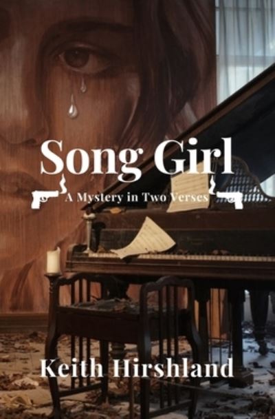 Song Girl - Keith Hirshland - Bøger - Beacon Publishing Group - 9781949472400 - 21. januar 2022