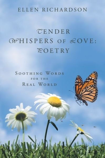 Cover for Ellen Richardson · Tender Whispers of Love: Poetry: Soothing Words for the Real World (Paperback Book) (2019)