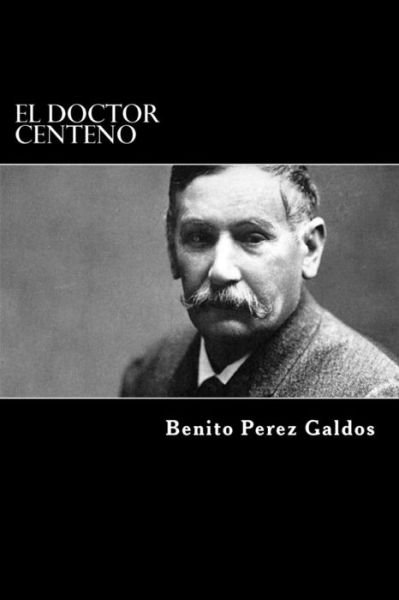 Cover for Benito Perez Galdos · El doctor centeno (Paperback Book) (2017)