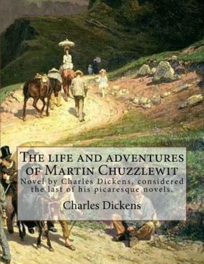 Cover for Phiz (Hablot Knight Browne) · The life and adventures of Martin Chuzzlewit. By (Paperback Book) (2017)