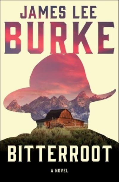 Cover for James Lee Burke · Bitterroot: A Novel - A Holland Family Novel (Paperback Bog) (2021)