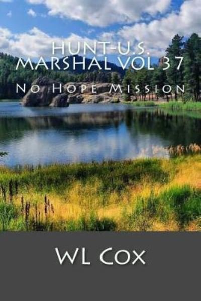 Cover for Wl Cox · Hunt-U.S. Marshal Vol 37 (Paperback Book) (2018)