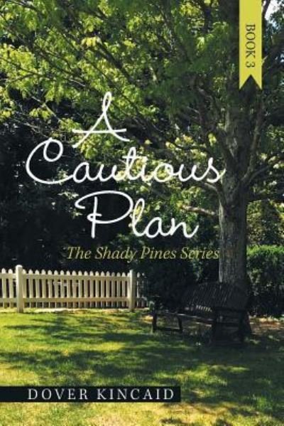 Cover for Dover Kincaid · A Cautious Plan: The Shady Pines Series (Taschenbuch) (2018)