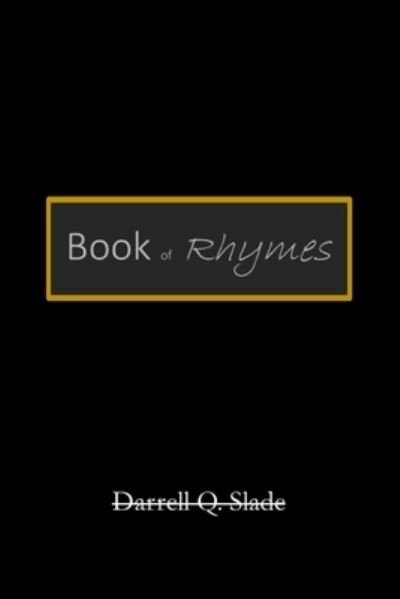 Cover for Darrell Q Slade · Book of Rhymes (Paperback Book) (2018)