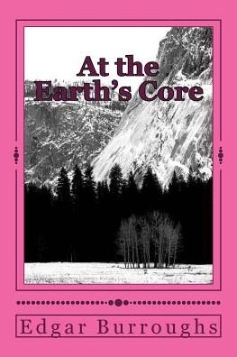 At the Earth's Core - Edgar Rice Burroughs - Books - Createspace Independent Publishing Platf - 9781986510400 - March 17, 2018