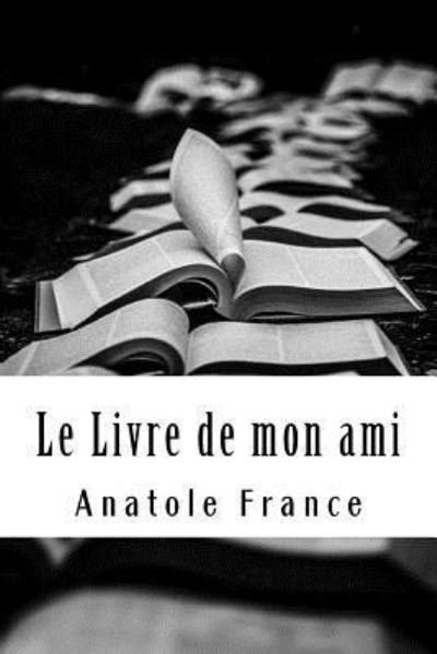 Cover for Anatole France · Le Livre de Mon Ami (Paperback Bog) (2018)