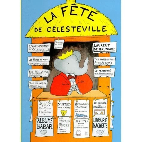 Cover for Laurent de Brunhoff · La fête de Célesteville sera ouverte dimanche prochain par Laurent de Brunhoff et le roi Babar (Kartongbok) (1997)