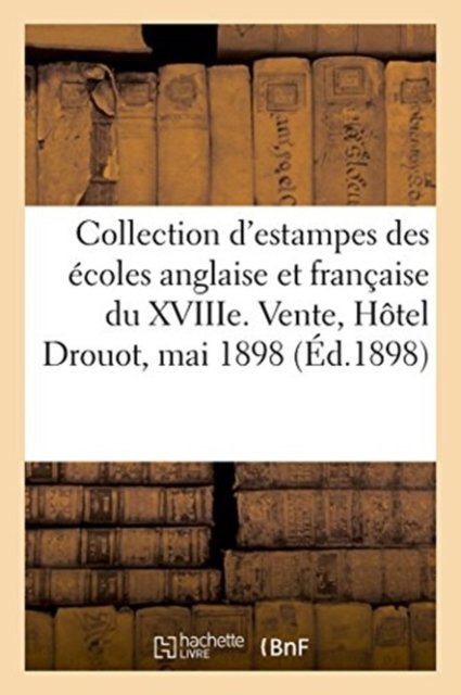 Cover for Typ Chamerot Et Renouard · Collection d'Estampes Principalement Des Ecoles Anglaise Et Francaise Du Xviiie Siecle, Pieces (Pocketbok) (2018)