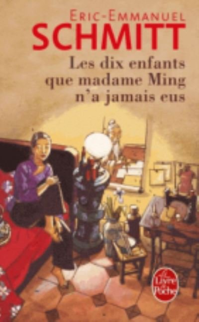 Cover for Eric-Emmanuel Schmitt · Les dix enfants que Madame Ming n'a jamais eus (Taschenbuch) (2015)