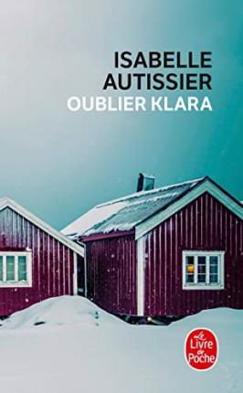 Cover for Isabelle Autissier · Oublier Klara (Pocketbok) (2020)