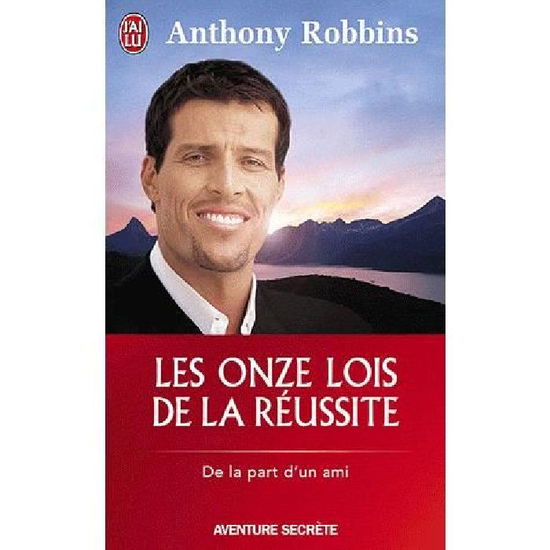 Cover for Anthony Robbins · Les Onze Lois De La Reussite. (Aventure Secrete) (French Edition) (Paperback Book) [French edition] (2010)