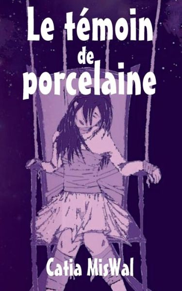 Le temoin de porcelaine - Catia Miswal - Livres - Books on Demand - 9782322036400 - 25 juin 2014