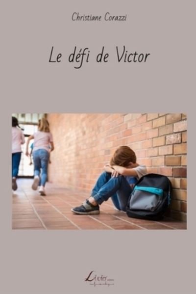 Cover for Christiane Corazzi · Le défi de Victor (Paperback Book) (2020)