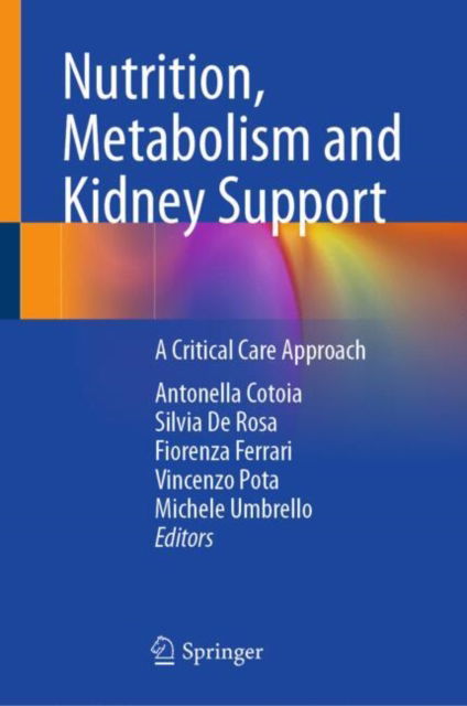 Nutrition, Metabolism and Kidney Support: A Critical Care Approach -  - Bücher - Springer International Publishing AG - 9783031665400 - 21. November 2024