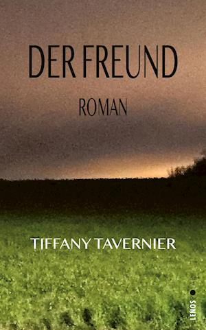 Cover for Tiffany Tavernier · Der Freund (Book) (2024)