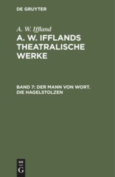 Cover for August Wilhelm Iffland · Mann Von Wort - Die Hagelstolzen (Book) (1901)