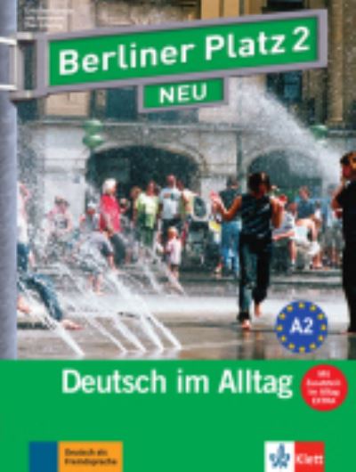 Cover for Christiane Lemcke, Lutz Rohrmann, Theo Scherling · Berliner Platz NEU: Lehr- und Arbeitsbuch 2 mit 2 CDs und Im Alltag EXTRA Heft (Buch) (2010)