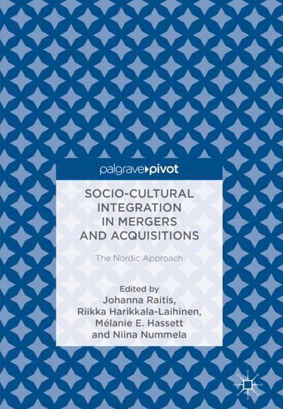 Cover for Socio-Cultural Integration in Mergers and Acquisitions: The Nordic Approach (Hardcover Book) [1st ed. 2018 edition] (2018)