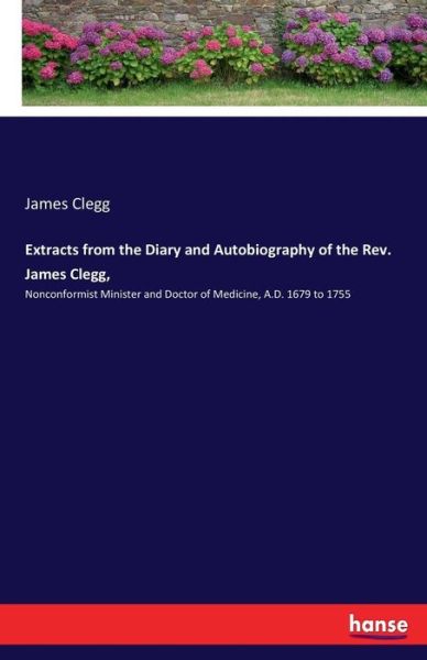 Cover for Clegg · Extracts from the Diary and Autob (Buch) (2017)