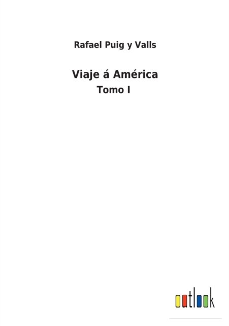 Cover for Rafael Puig y Valls · Viaje a America (Paperback Bog) (2022)