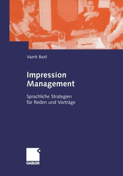 Cover for Vazrik Bazil · Impression Management: Sprachliche Strategien in Reden Und Vortragen (Paperback Bog) [2005 edition] (2005)