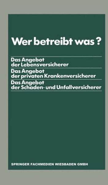 Cover for Bundesverband Deutscher Versicherungskaufleute · Wer betreibt was?: Das Angebot der Lebensversicherer. Das Angebot der privaten Krankenversicherer. Das Angebot der Schaden- und Unfallversicherer (Paperback Book) (1983)