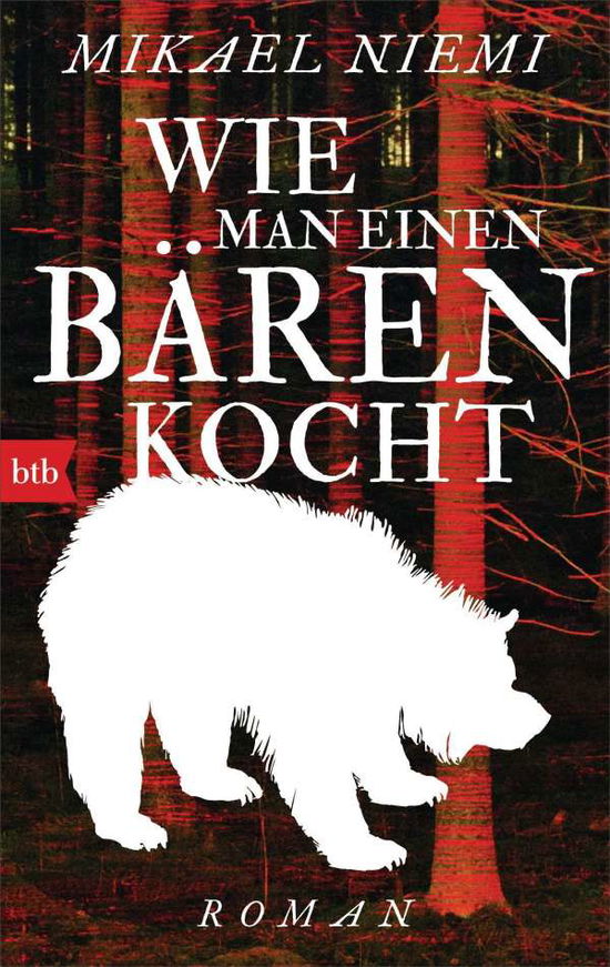 Wie man einen Bären kocht - Mikael Niemi - Livros - btb Taschenbuch - 9783442771400 - 11 de outubro de 2021