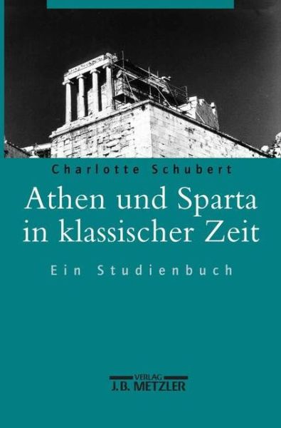 Cover for Charlotte Schubert · Athen und Sparta in klassischer Zeit: Ein Studienbuch (Hardcover Book) (2003)