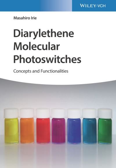 Cover for Irie, Masahiro (Rikkyo University, Tokyo, Japan) · Diarylethene Molecular Photoswitches: Concepts and Functionalities (Hardcover bog) (2021)