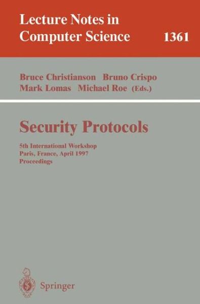 Cover for B Christianson · Security Protocols: 5th International Workshop, Paris, France: Proceedings - Lecture Notes in Computer Science (Paperback Book) (1998)