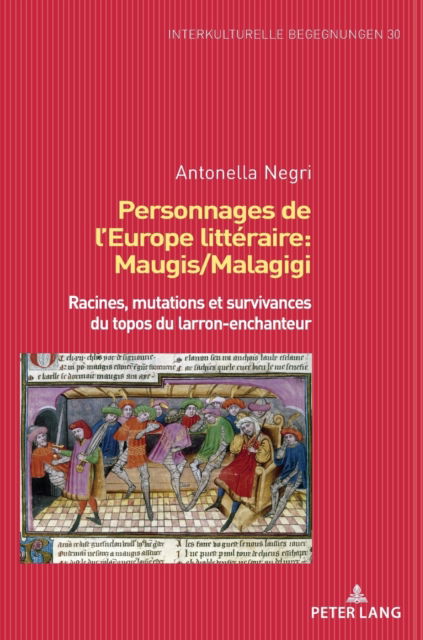 Cover for Negri Antonella Negri · Personnages de l'Europe litteraire: Maugis / Malagigi : Racines, mutations et survivances du topos du larron-enchanteur (Hardcover Book) (2022)